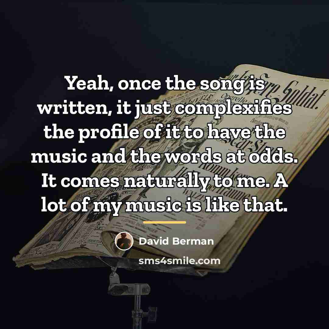 “Yeah, once the song is written, it just complexifies the…” quote by David Berman