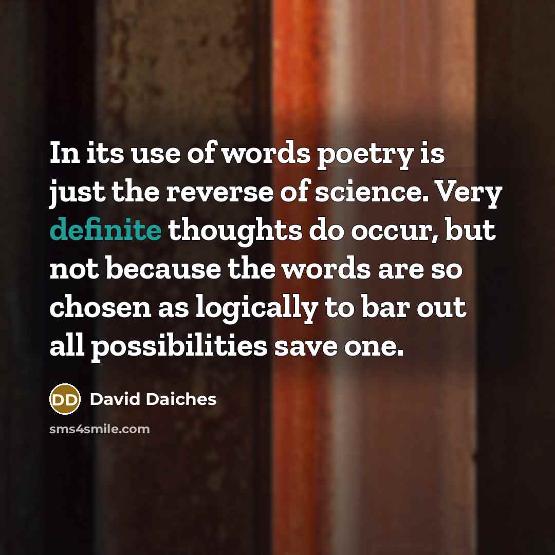 “In its use of words poetry is just the reverse…” quote by David Daiches