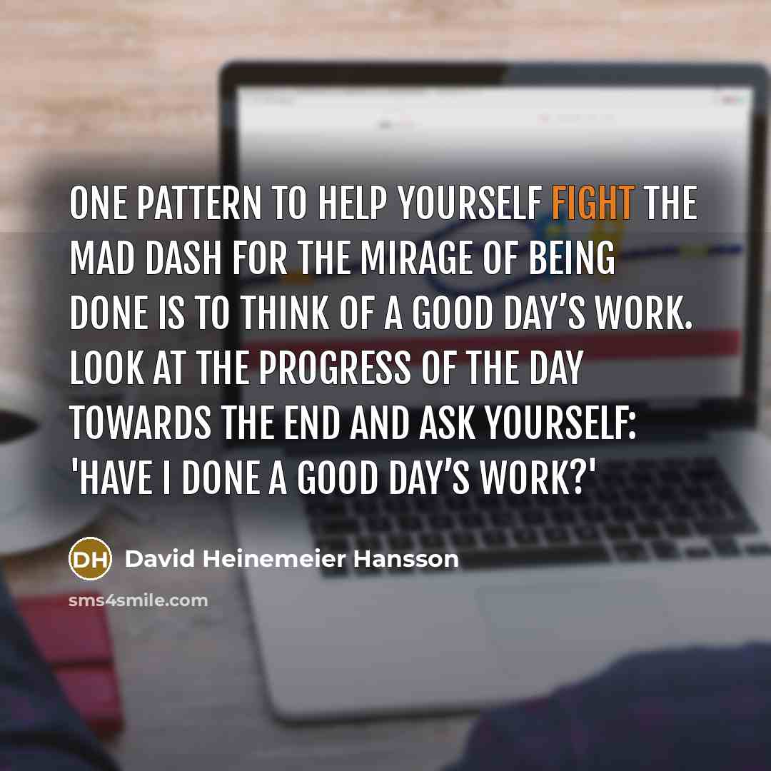 “One pattern to help yourself fight the mad dash for…” quote by David Heinemeier Hansson