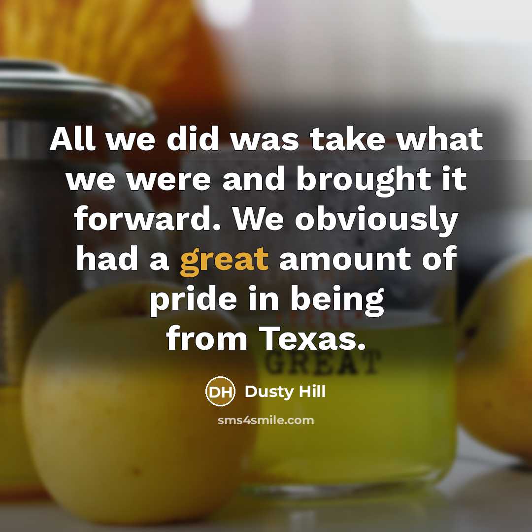 “All we did was take what we were and brought…” quote by Dusty Hill