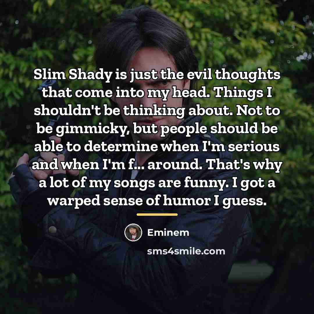 “Slim Shady is just the evil thoughts that come into…” quote by Eminem