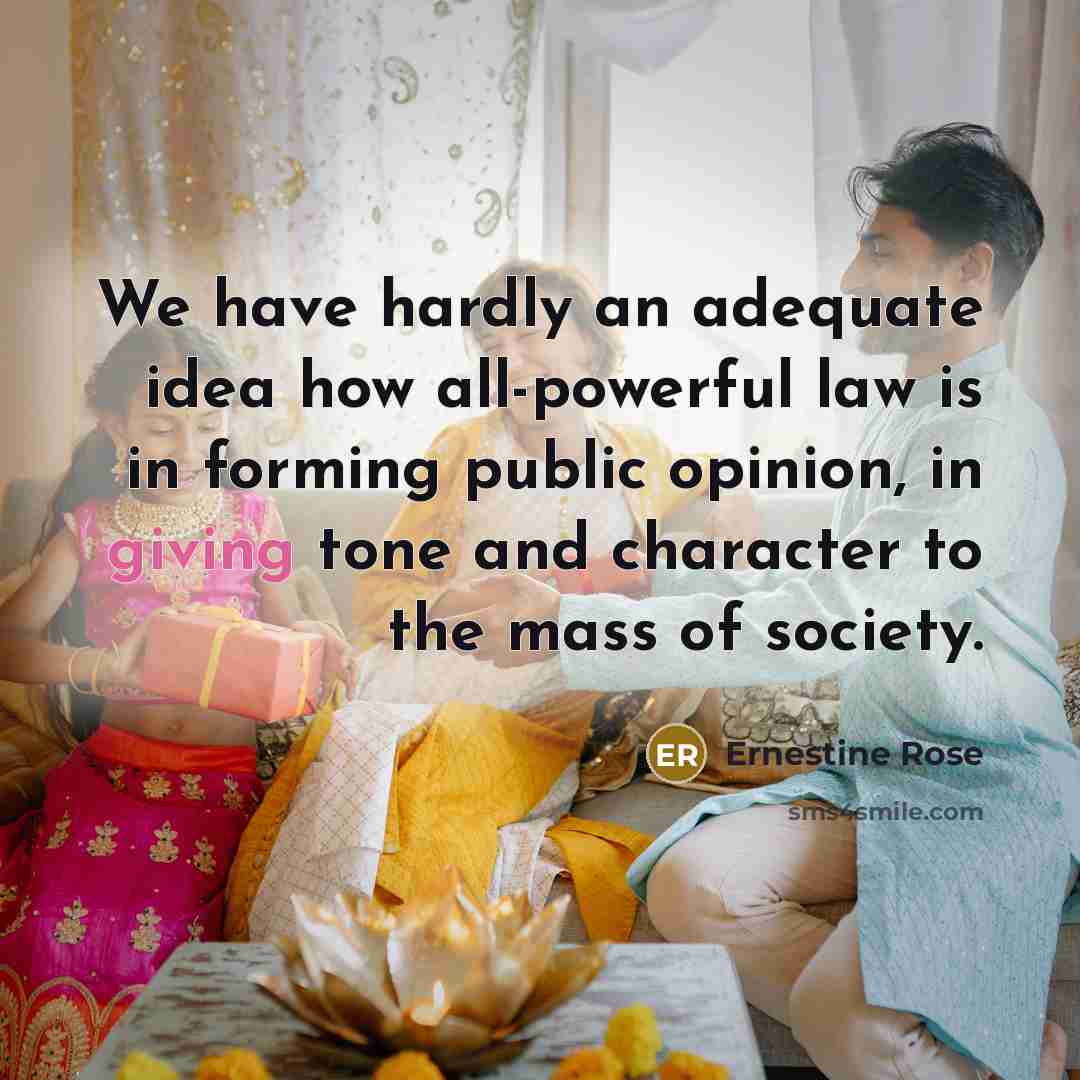 “We have hardly an adequate idea how all-powerful law is…” quote by Ernestine Rose