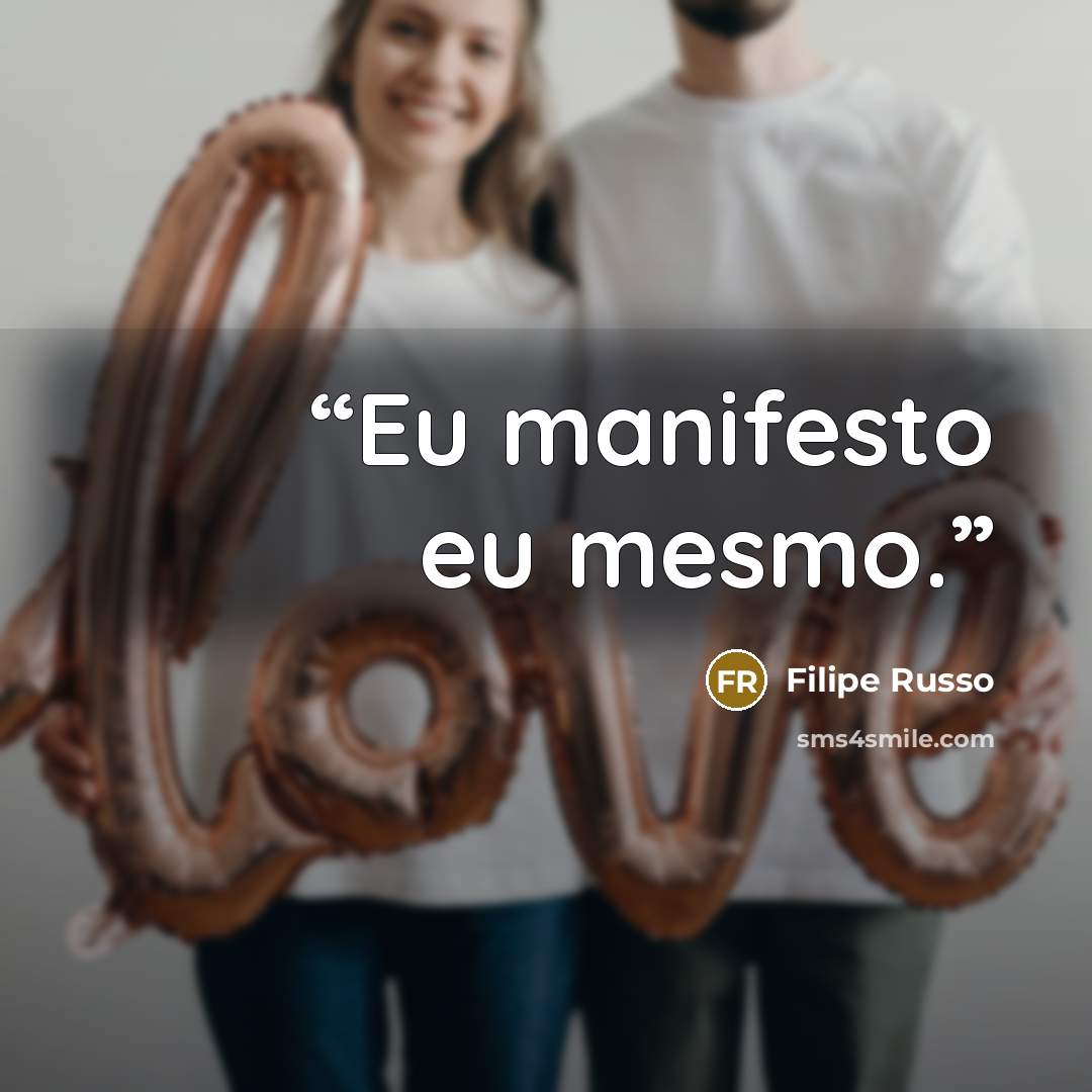 “Eu manifesto eu mesmo.” quote by Filipe Russo
