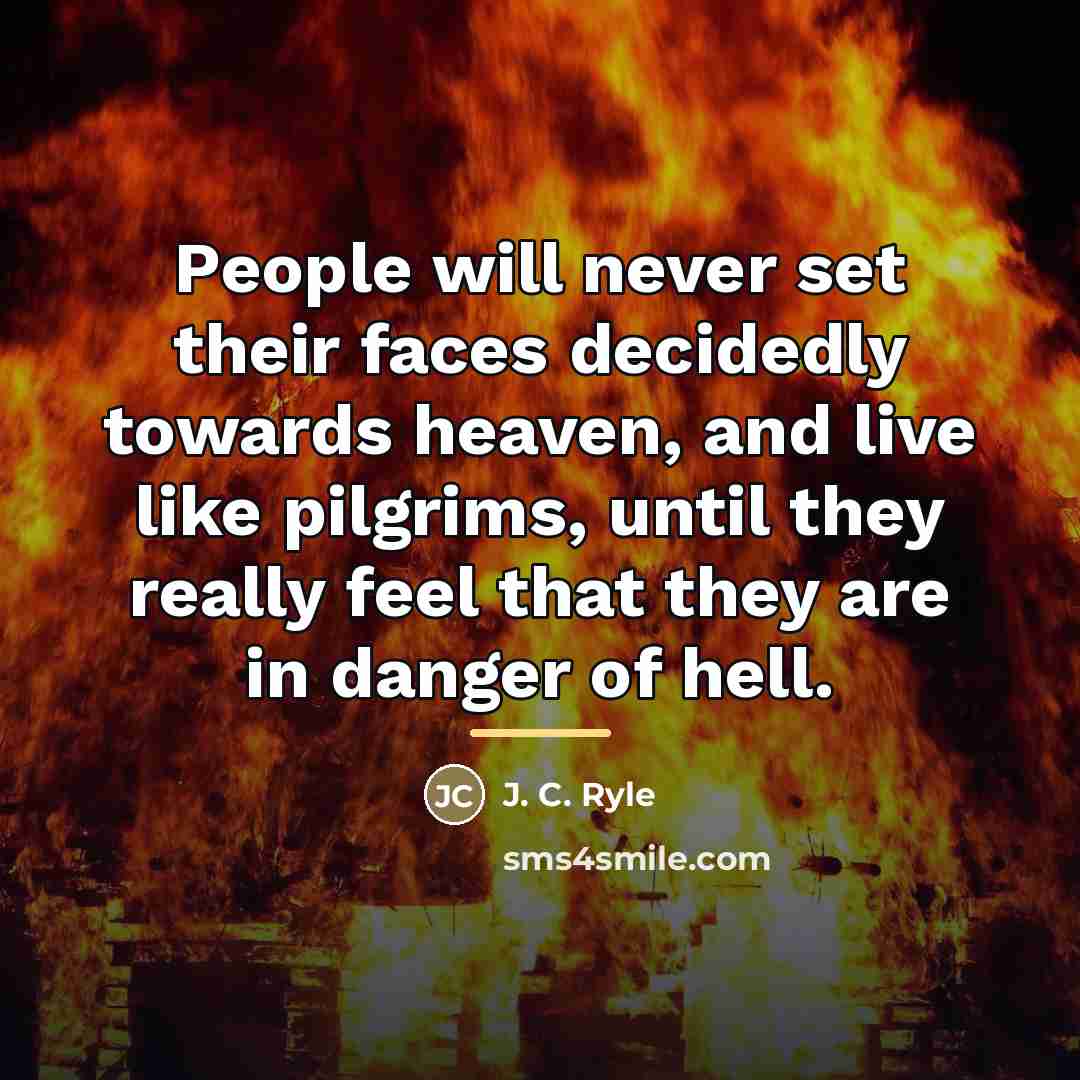 “People will never set their faces decidedly towards heaven, and…” quote by J. C. Ryle