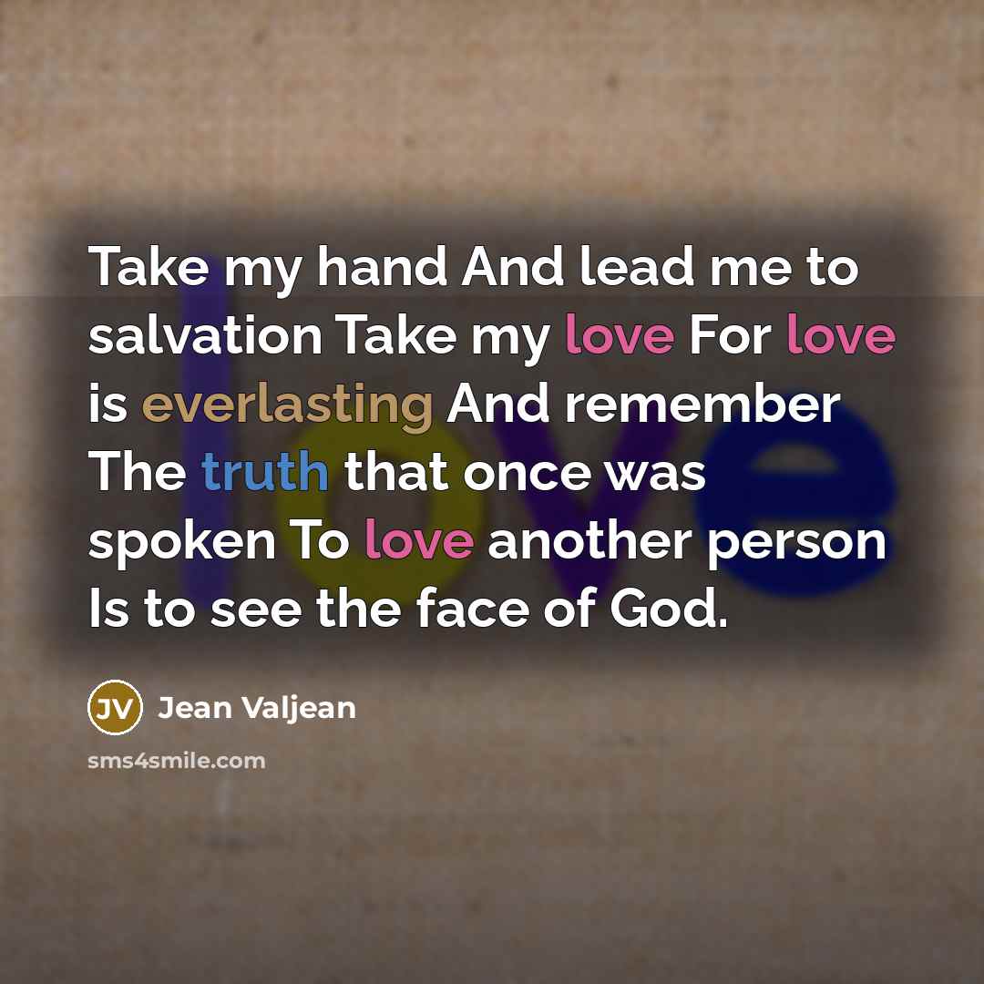 “Take my hand And lead me to salvation Take my…” quote by Jean Valjean