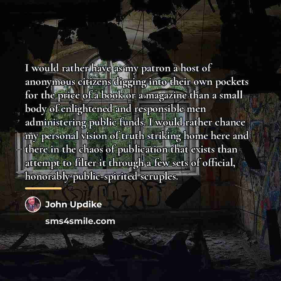 “I would rather have as my patron a host of…” quote by John Updike