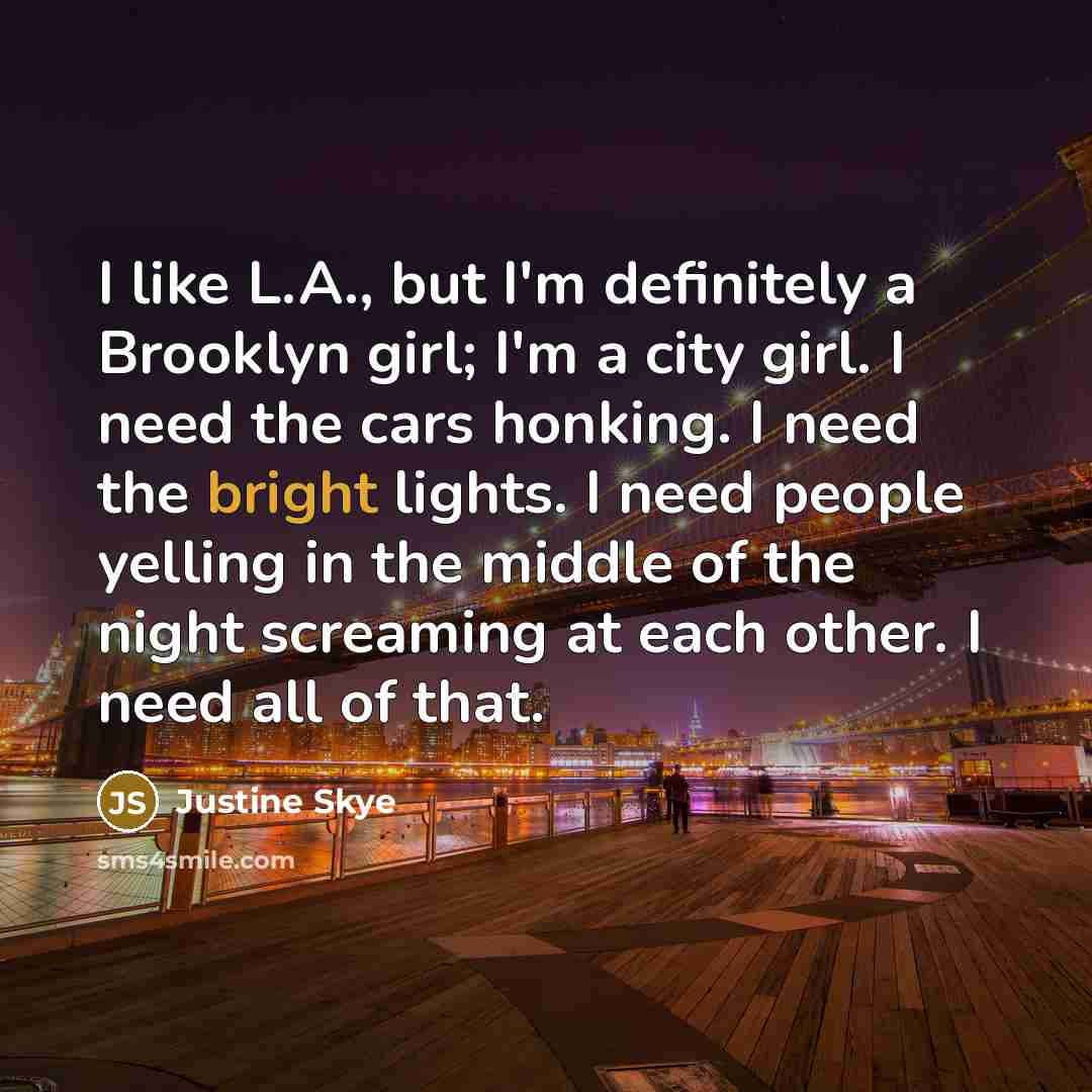 “I like L.A., but I'm definitely a Brooklyn girl; I'm…” quote by Justine Skye