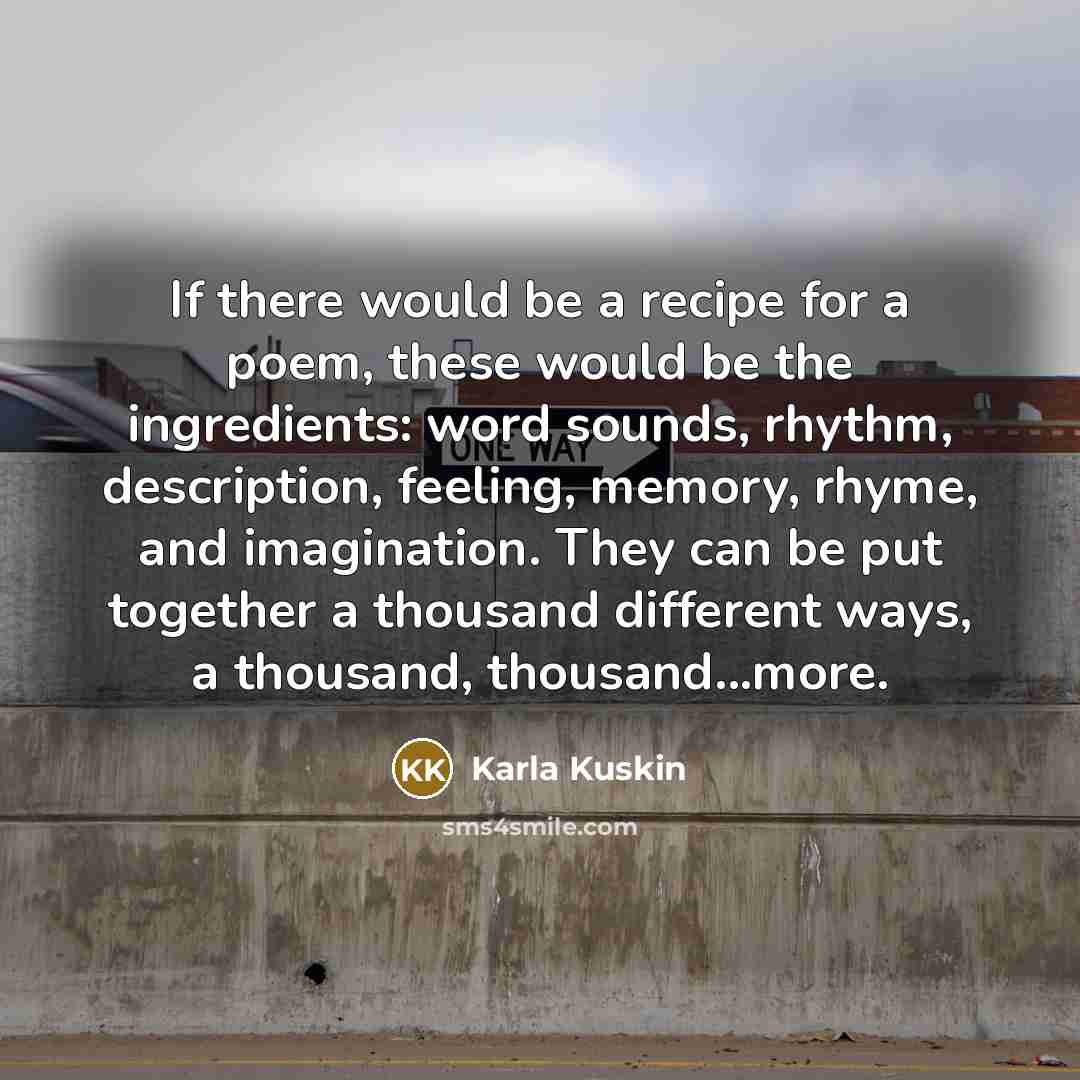 “If there would be a recipe for a poem, these…” quote by Karla Kuskin