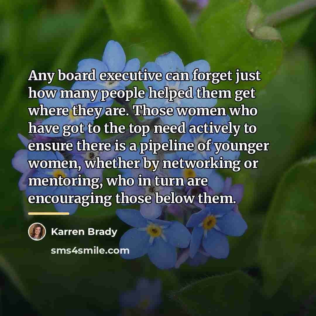 “Any board executive can forget just how many people helped…” quote by Karren Brady