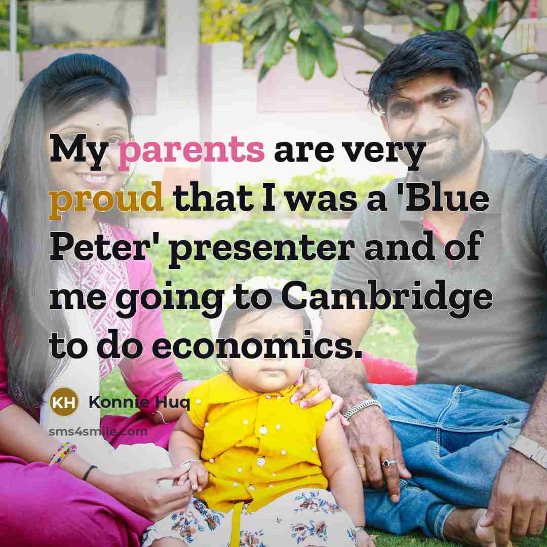 “My parents are very proud that I was a 'Blue…” quote by Konnie Huq