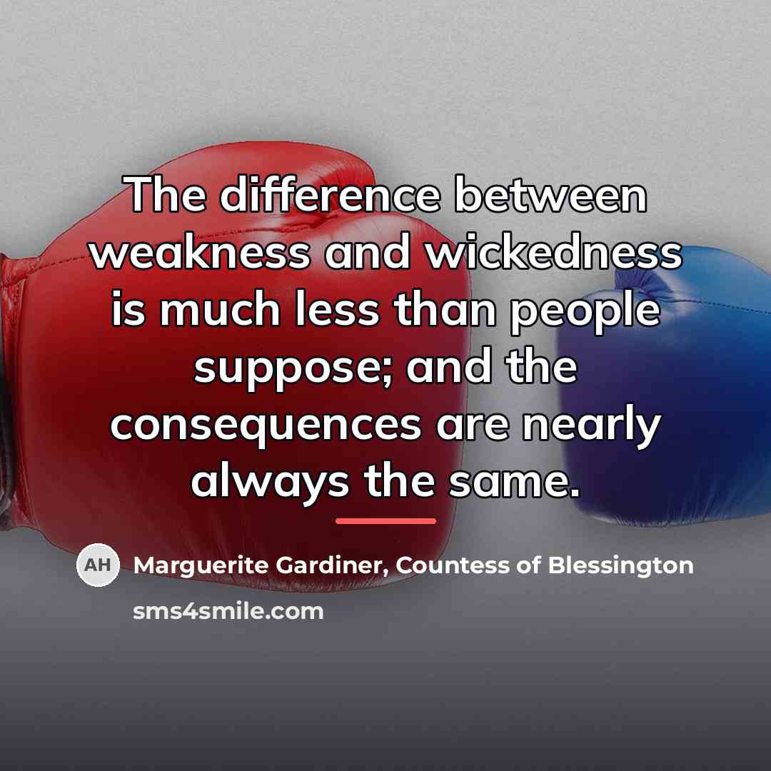 “The difference between weakness and wickedness is much less than…” quote by Marguerite Gardiner, Countess of Blessington