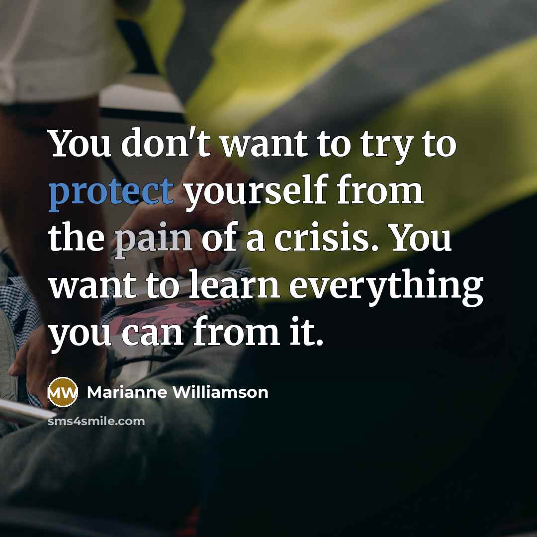 “You don't want to try to protect yourself from the…” quote by Marianne Williamson