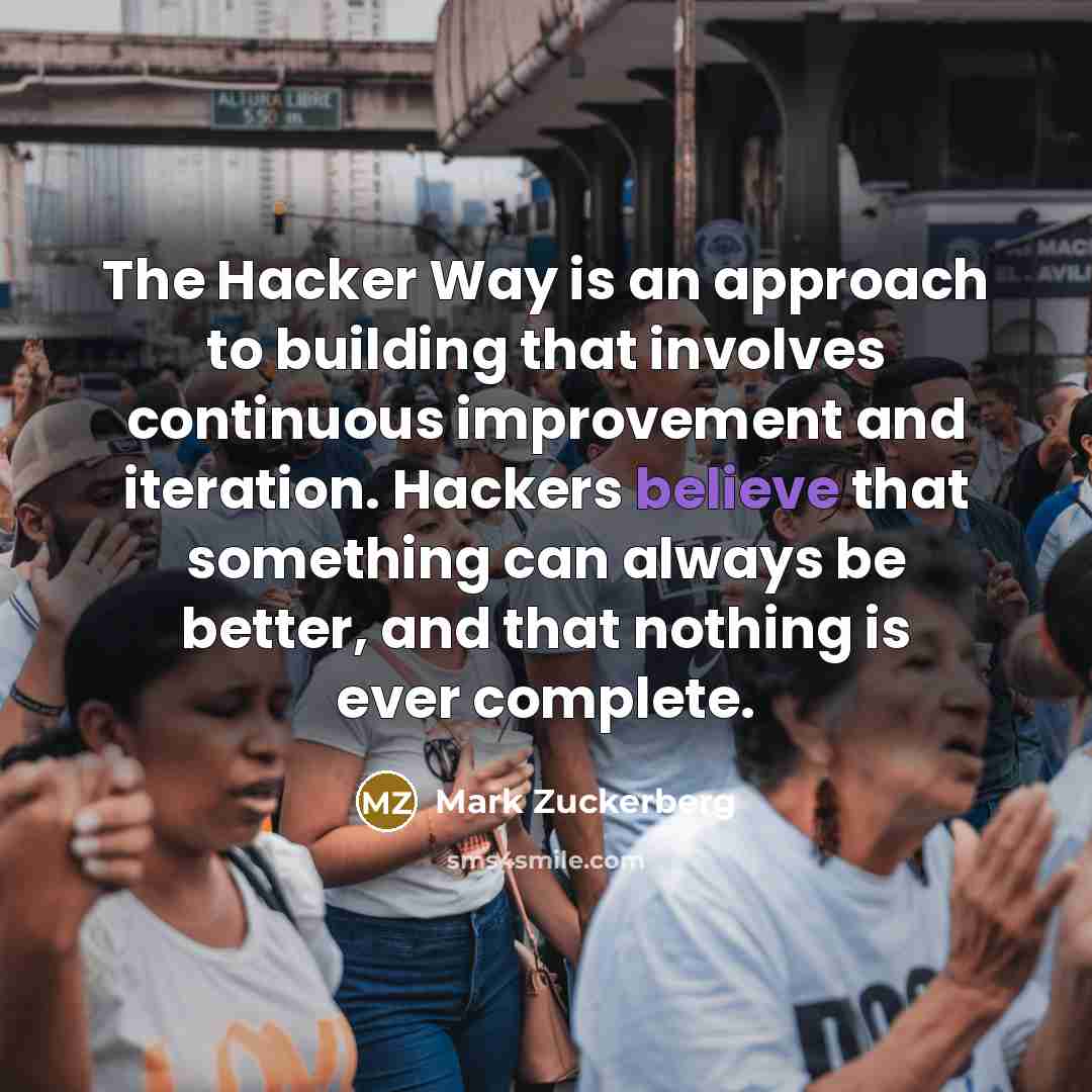 “The Hacker Way is an approach to building that involves…” quote by Mark Zuckerberg