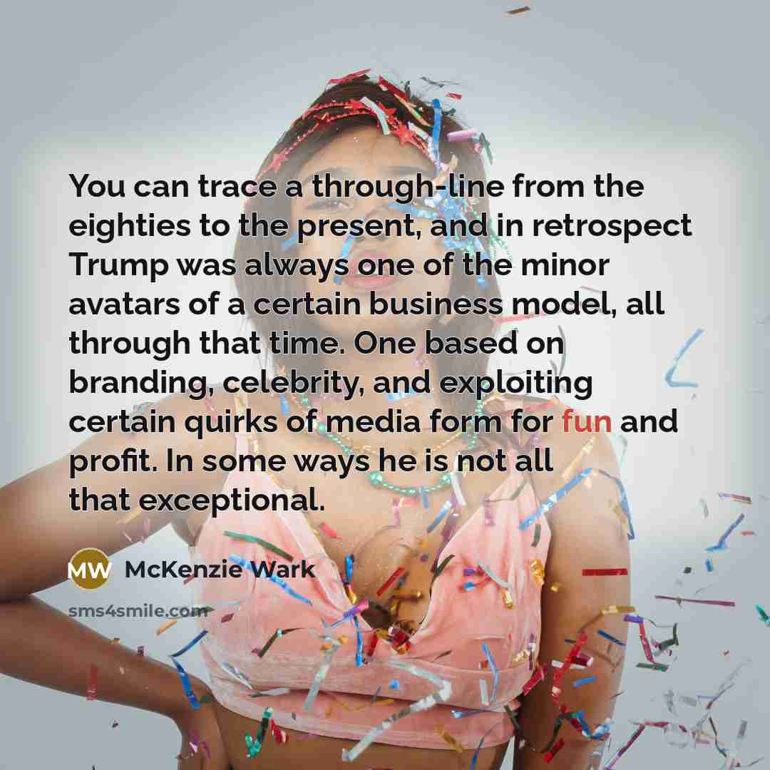 “You can trace a through-line from the eighties to the…” quote by McKenzie Wark