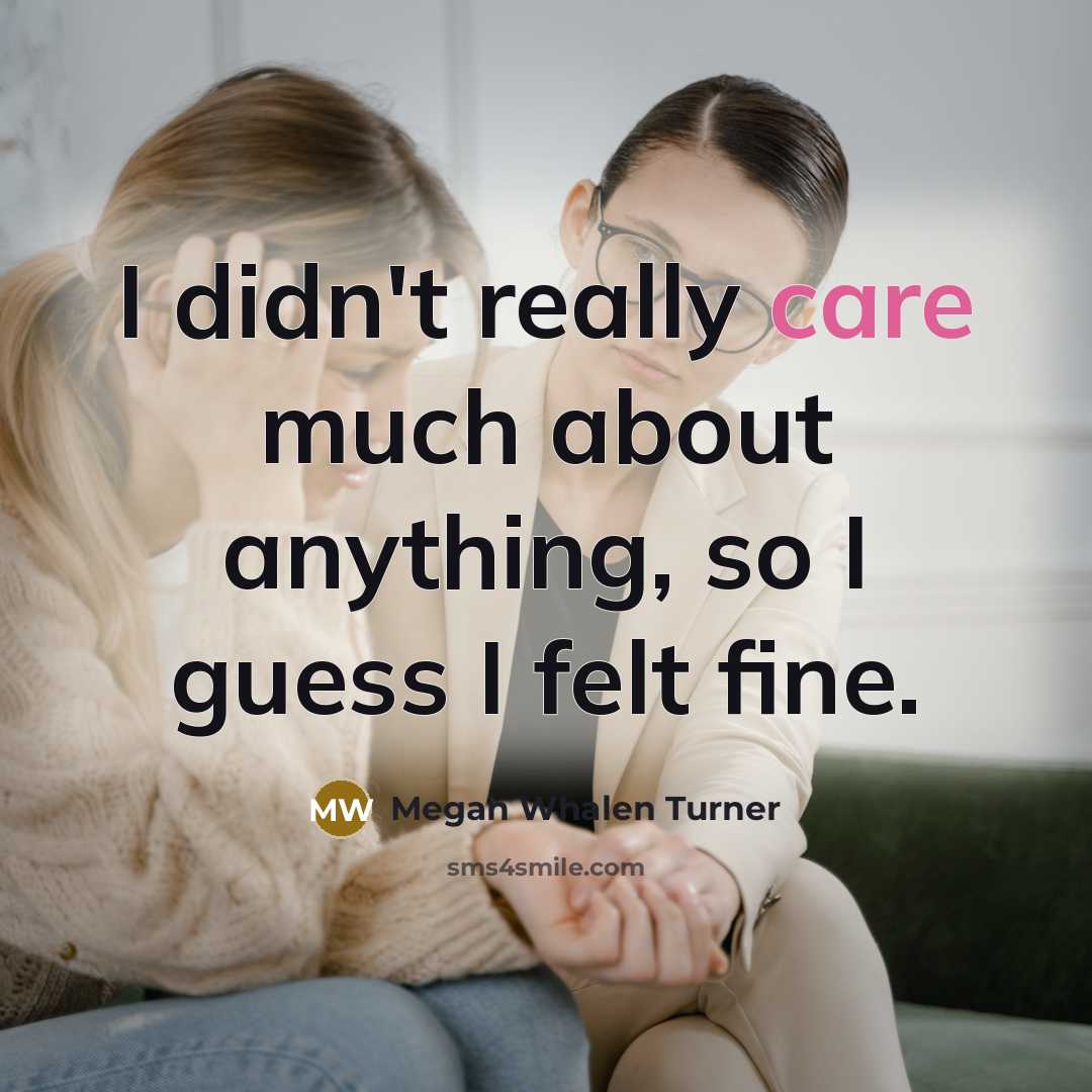 “I didn't really care much about anything, so I guess…” quote by Megan Whalen Turner