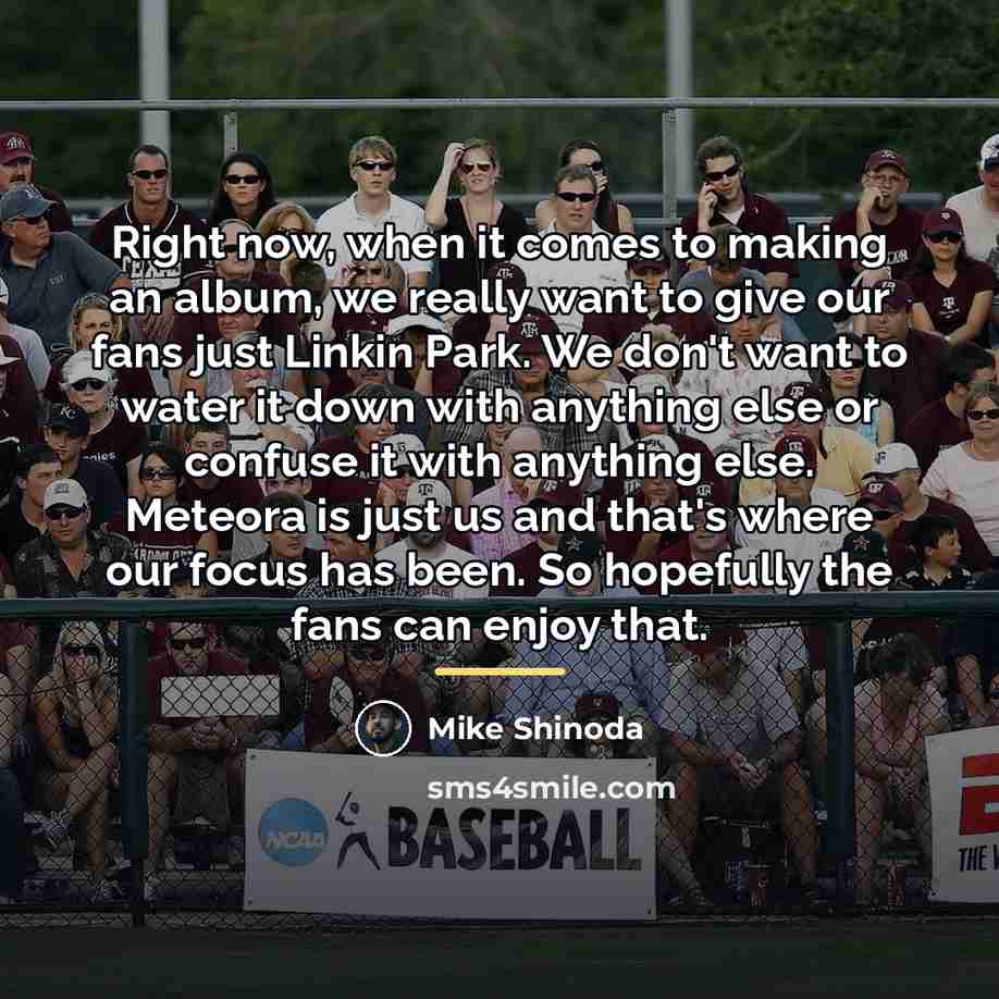“Right now, when it comes to making an album, we…” quote by Mike Shinoda