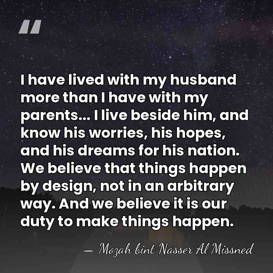 I have lived with my husband more than I have with my&hellip; - Mozah bint Nasser Al Missned