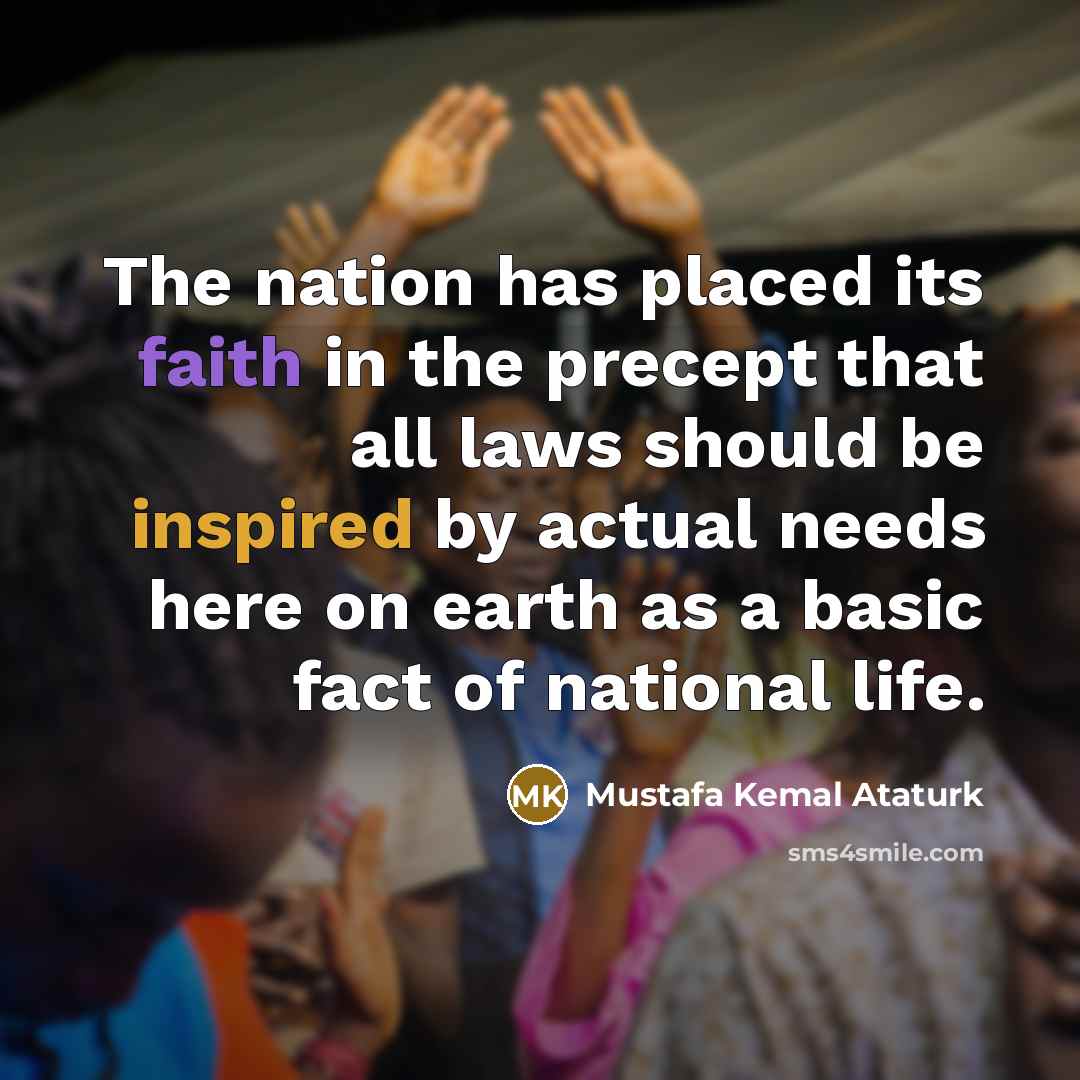 “The nation has placed its faith in the precept that…” quote by Mustafa Kemal Ataturk