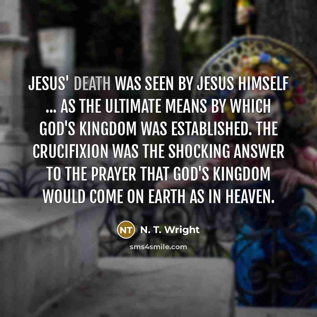 “Jesus' death was seen by Jesus himself ... as the…” quote by N. T. Wright