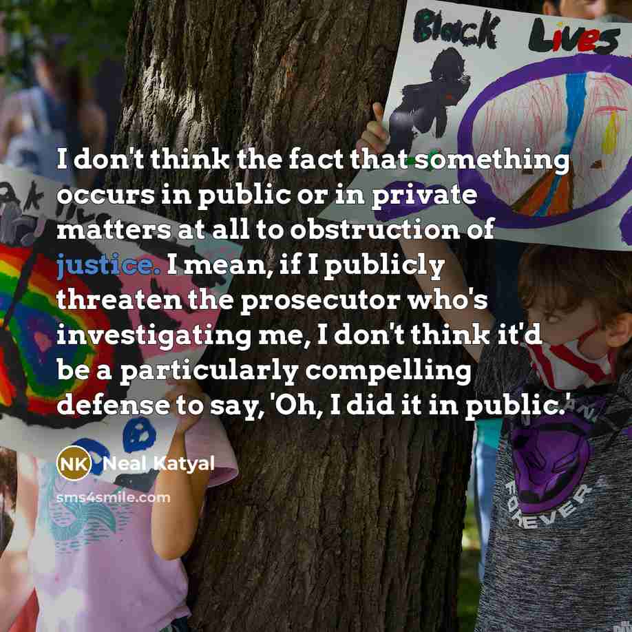 “I don't think the fact that something occurs in public…” quote by Neal Katyal