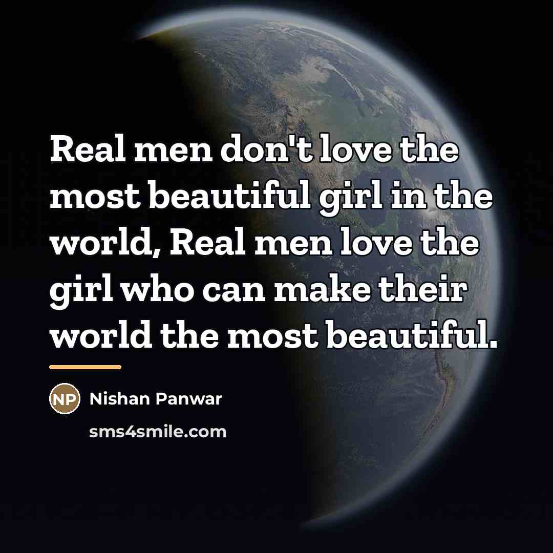 “Real men don't love the most beautiful girl in the…” quote by Nishan Panwar