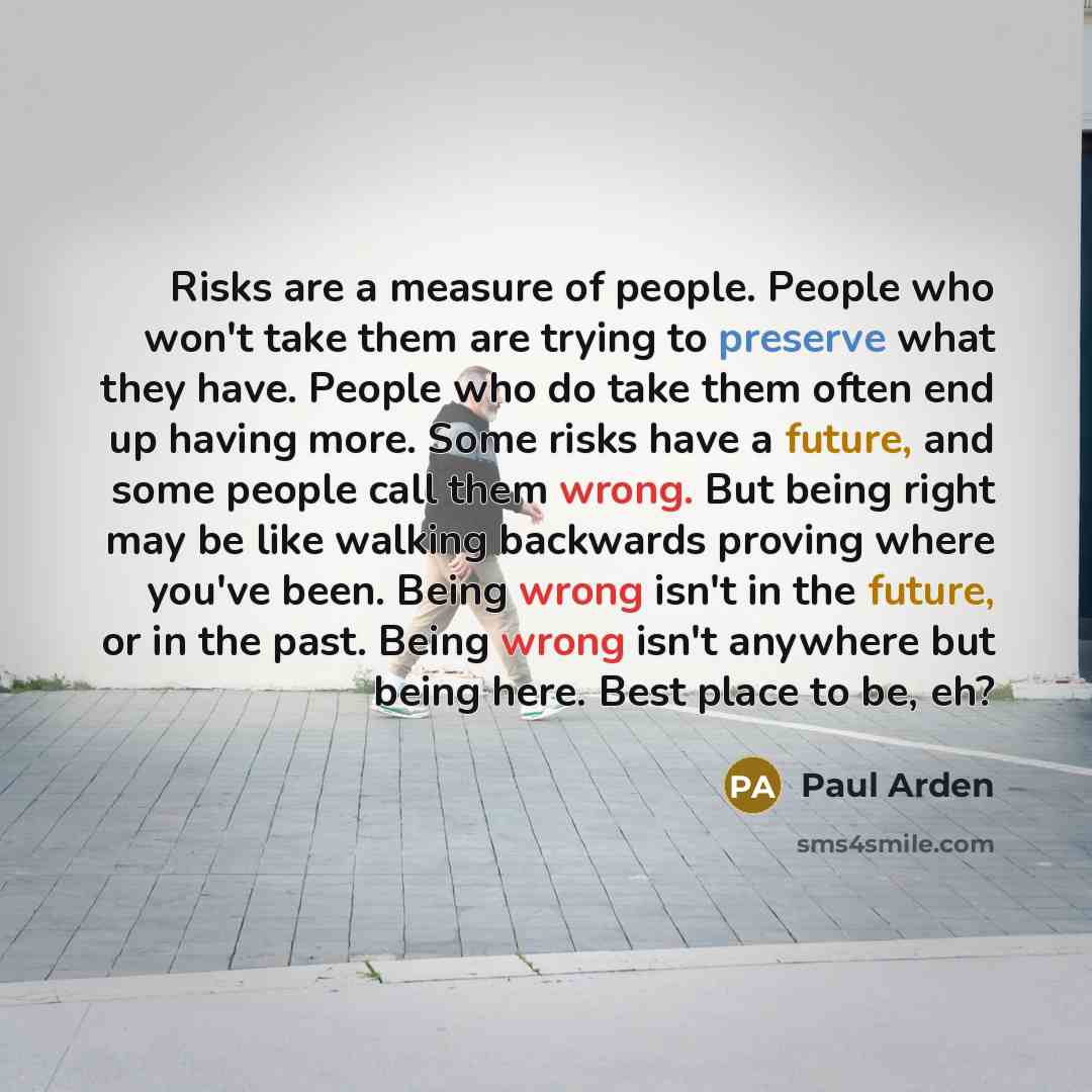 “Risks are a measure of people. People who won't take…” quote by Paul Arden