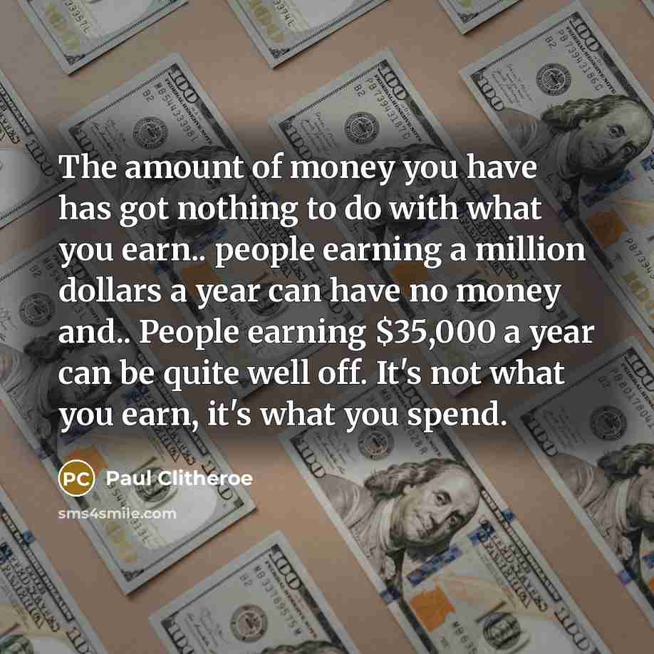 “The amount of money you have has got nothing to…” quote by Paul Clitheroe