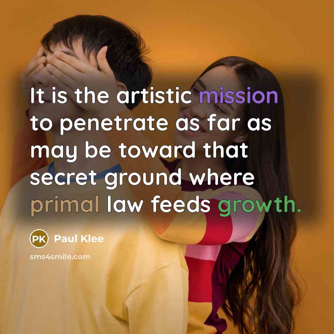 “It is the artistic mission to penetrate as far as…” quote by Paul Klee