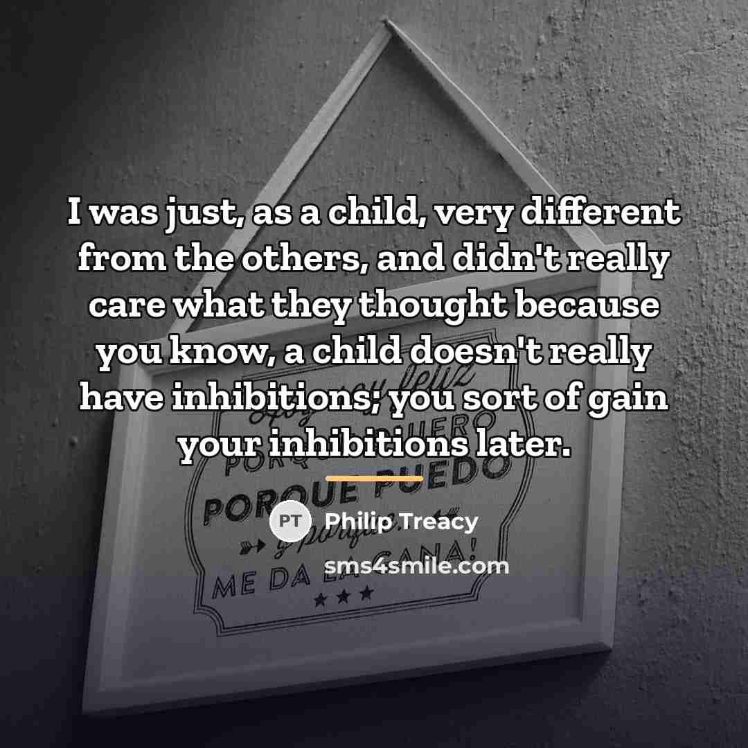 “I was just, as a child, very different from the…” quote by Philip Treacy