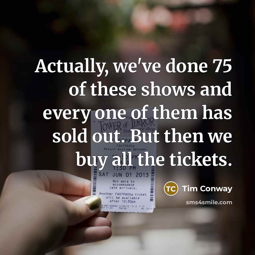 “Actually, we've done 75 of these shows and every one…” quote by Tim Conway