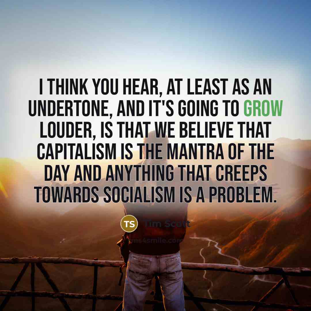 “I think you hear, at least as an undertone, and…” quote by Tim Scott