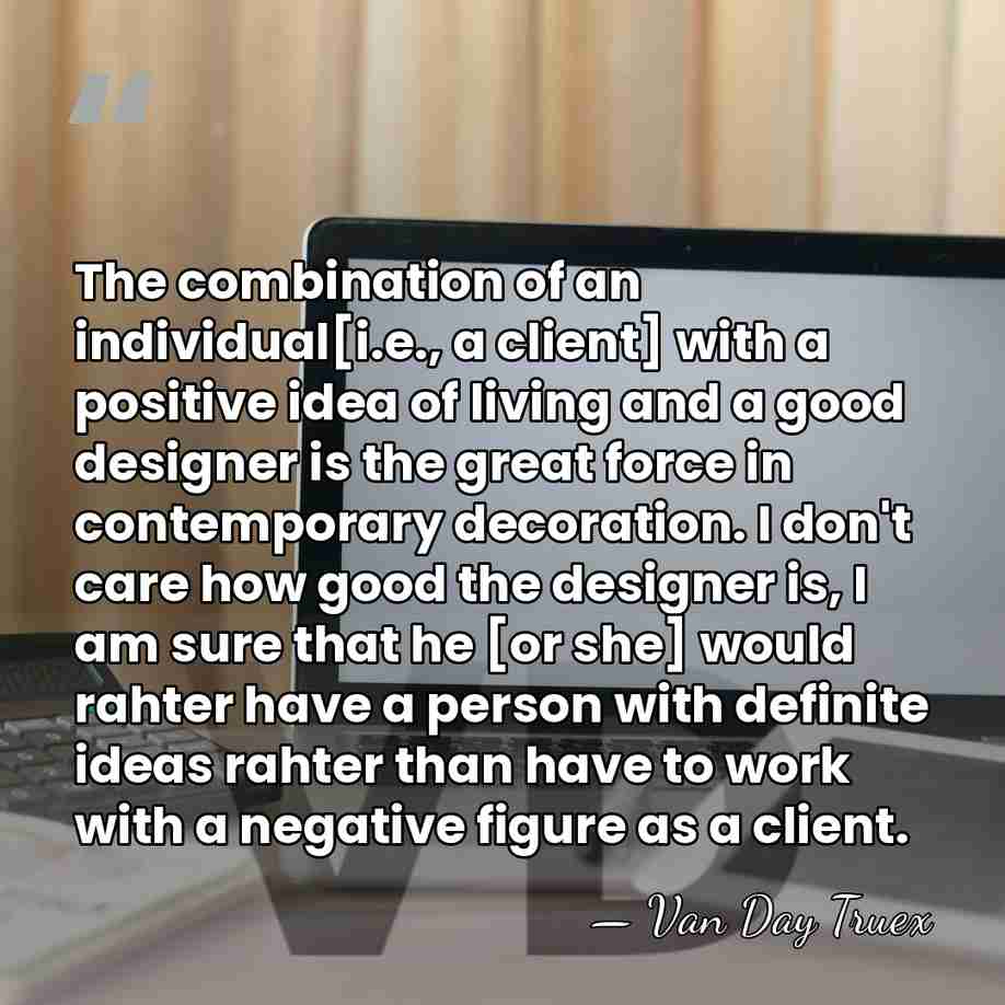 The combination of an individual[i.e., a client] with a positive idea of&hellip; - Van Day Truex