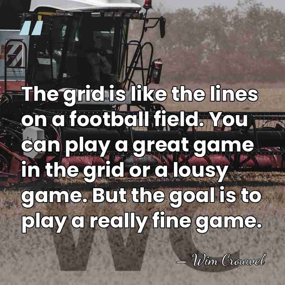 The grid is like the lines on a football field. You can&hellip; - Wim Crouwel