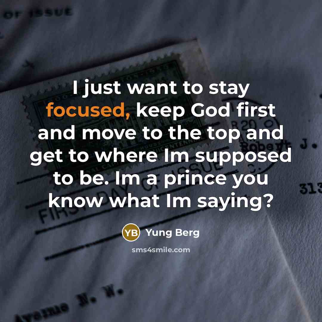 “I just want to stay focused, keep God first and…” quote by Yung Berg