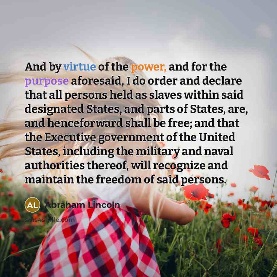 “And by virtue of the power, and for the purpose…” quote by Abraham Lincoln