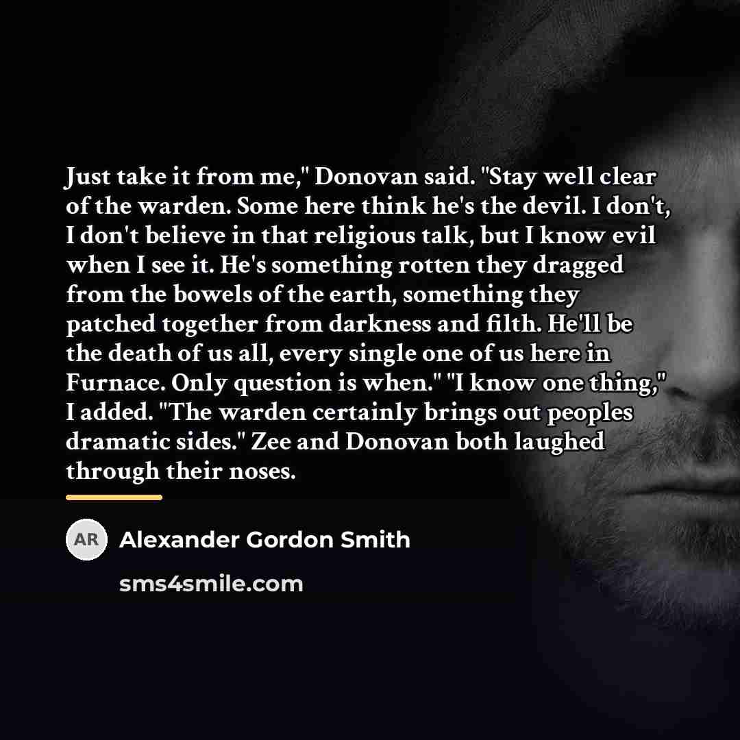 “Just take it from me," Donovan said. "Stay well clear…” quote by Alexander Gordon Smith