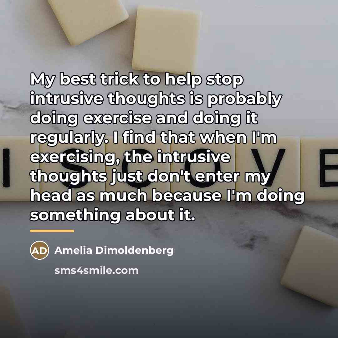 “My best trick to help stop intrusive thoughts is probably…” quote by Amelia Dimoldenberg