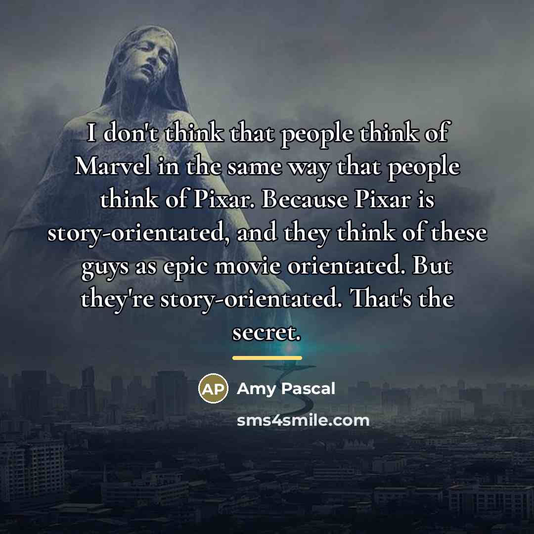 “I don't think that people think of Marvel in the…” quote by Amy Pascal