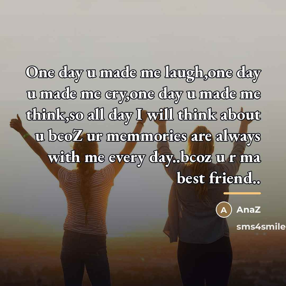“One day u made me laugh,one day u made me…” quote by AnaZ