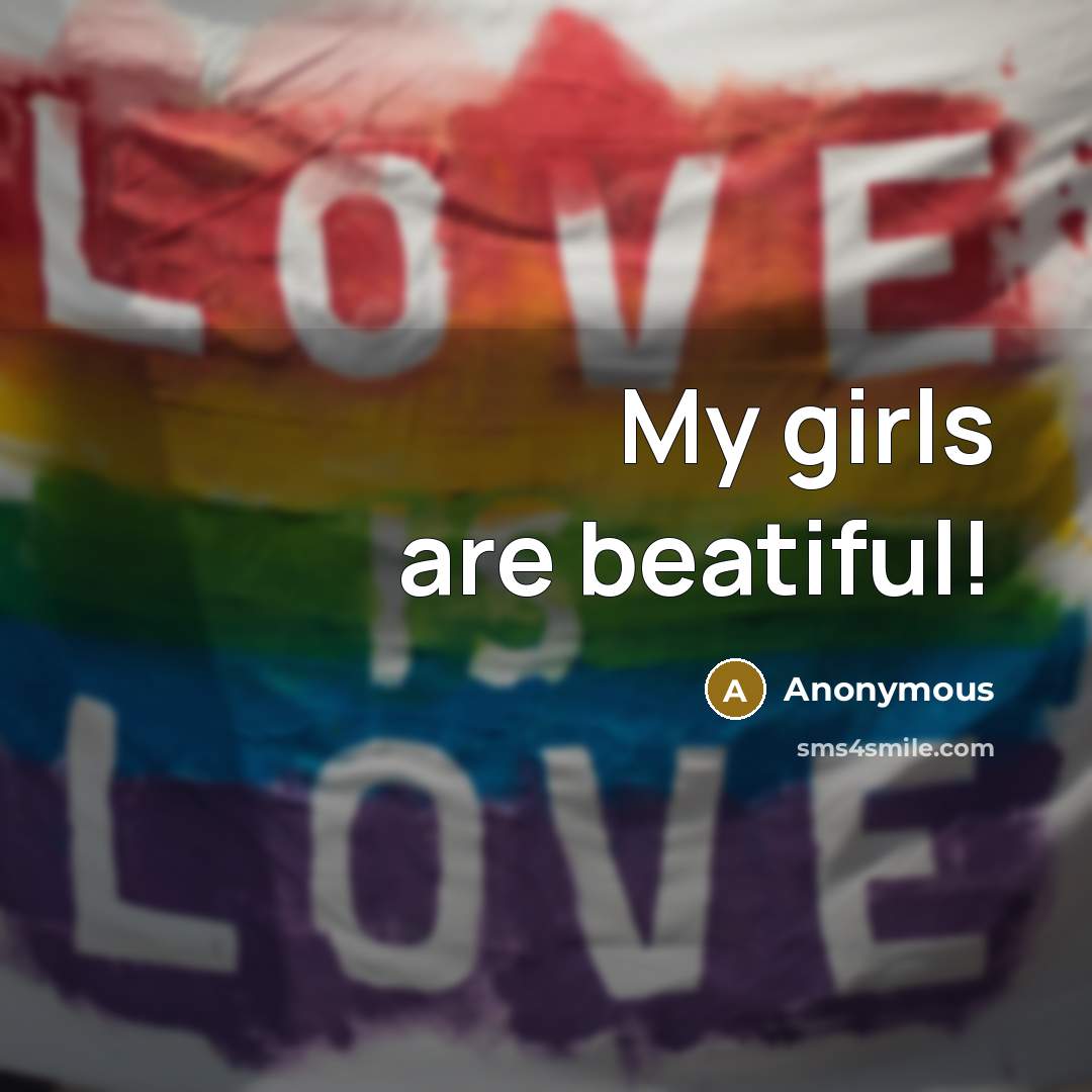 “My girls are beatiful!…” quote by Anonymous