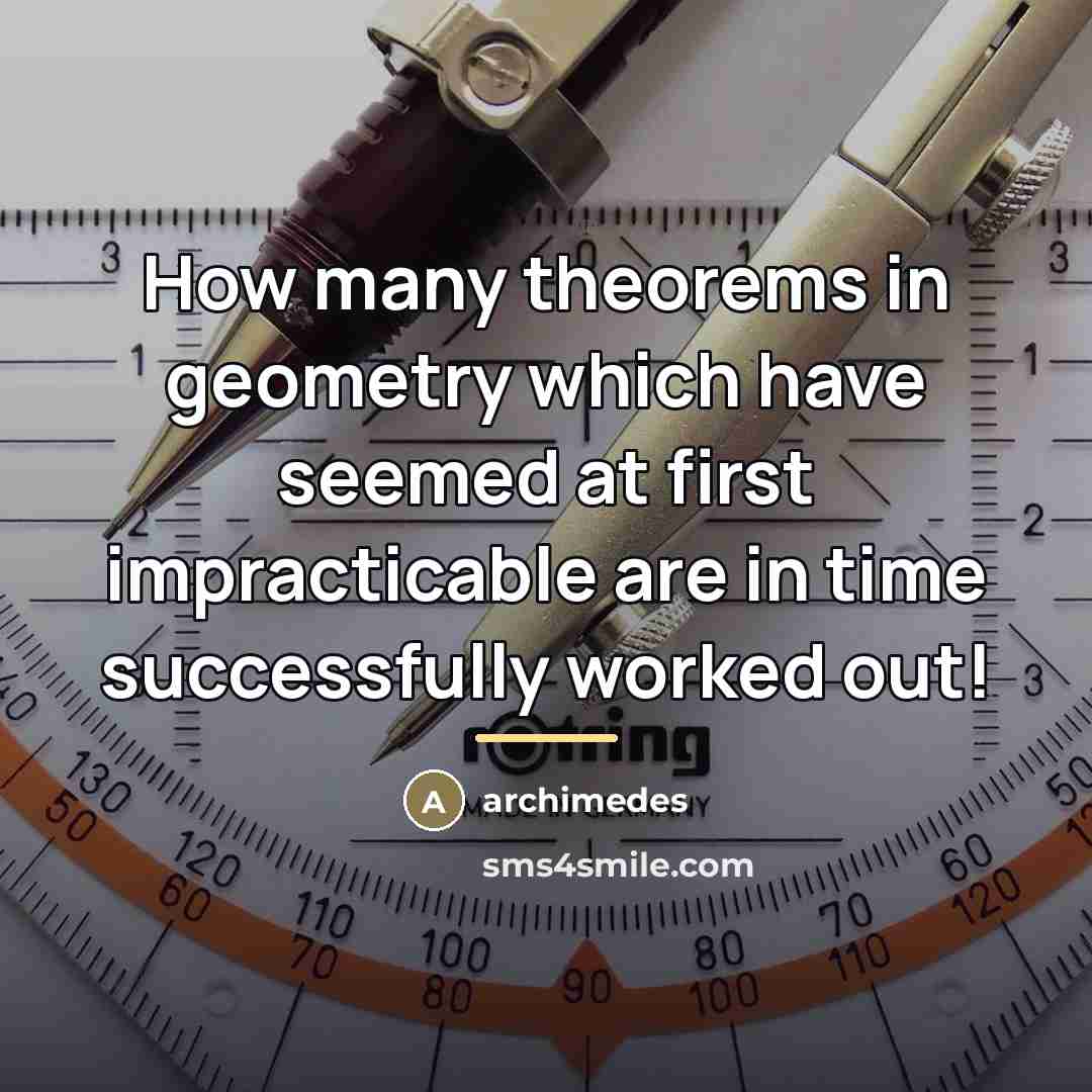 “How many theorems in geometry which have seemed at first…” quote by Archimedes