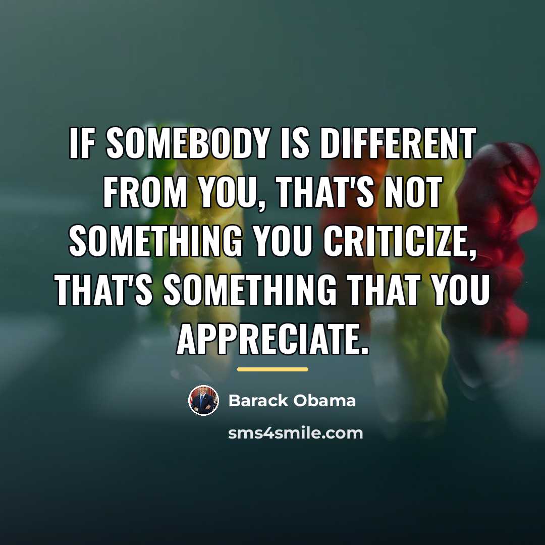 “If somebody is different from you, that's not something you…” quote by Barack Obama