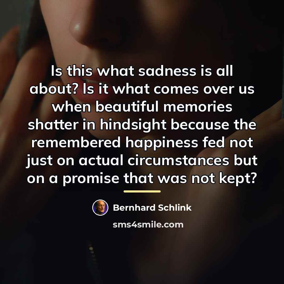 “Is this what sadness is all about? Is it what…” quote by Bernhard Schlink
