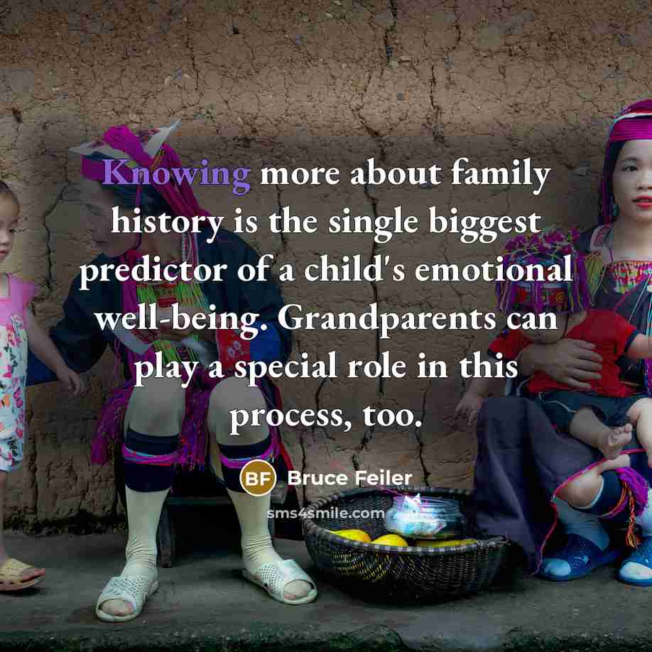 “Knowing more about family history is the single biggest predictor…” quote by Bruce Feiler