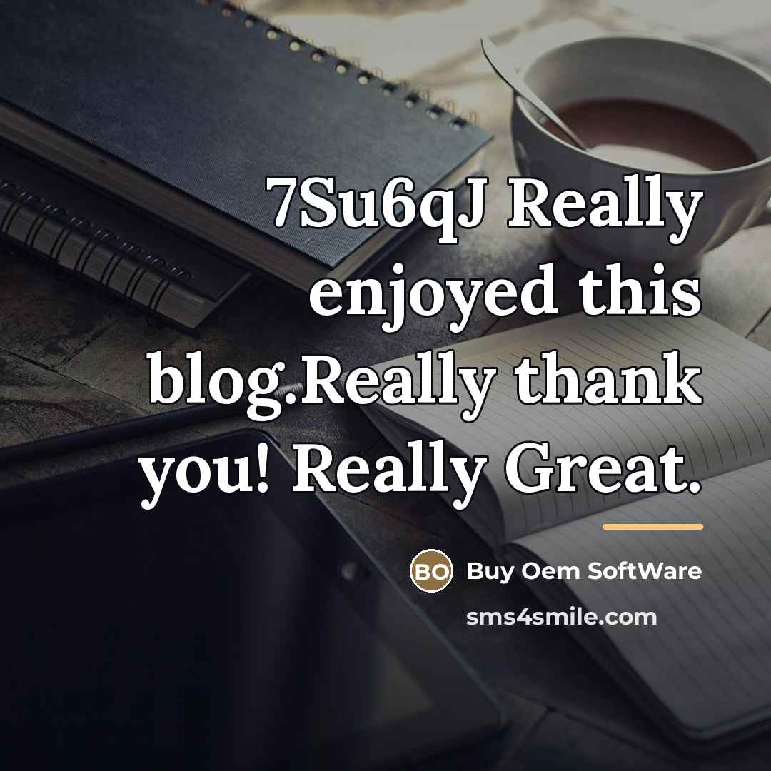 “7Su6qJ Really enjoyed this blog.Really thank you! Really Great.…” quote by Buy Oem SoftWare