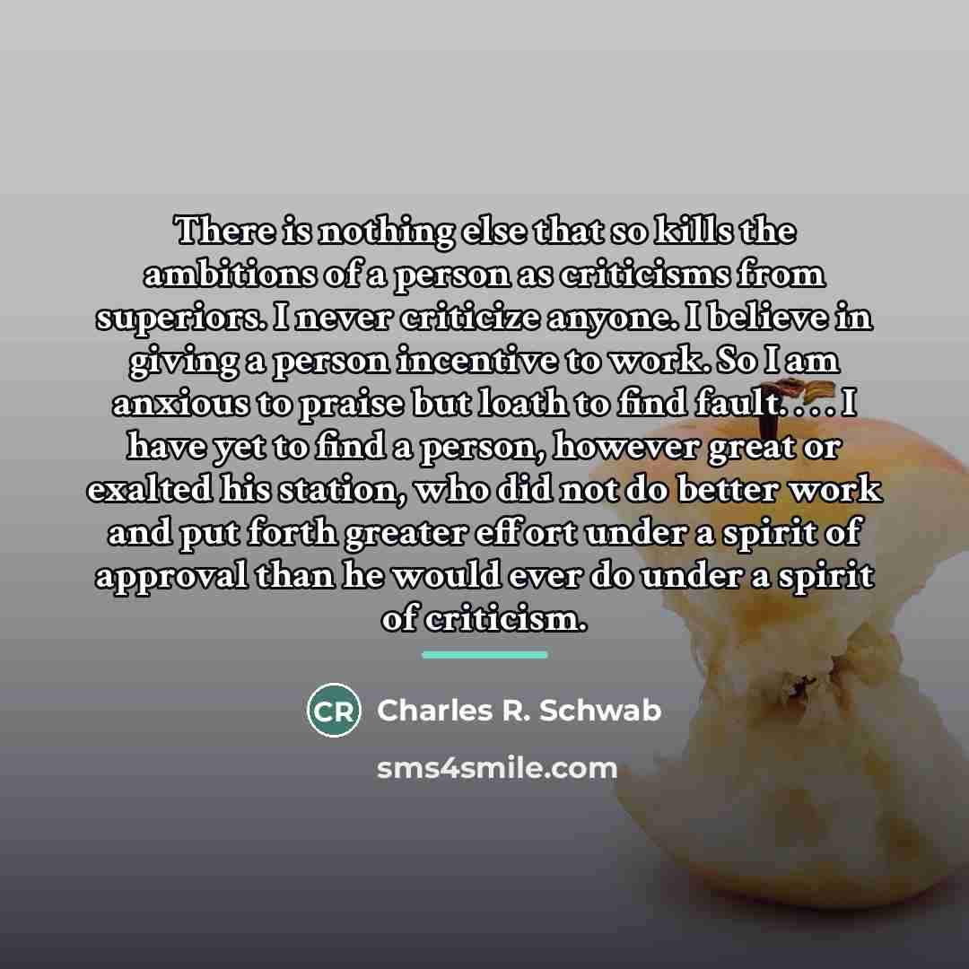 “There is nothing else that so kills the ambitions of…” quote by Charles R. Schwab