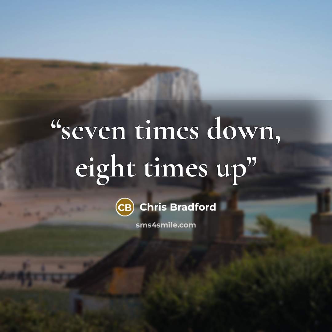 “seven times down, eight times up” quote by Chris Bradford