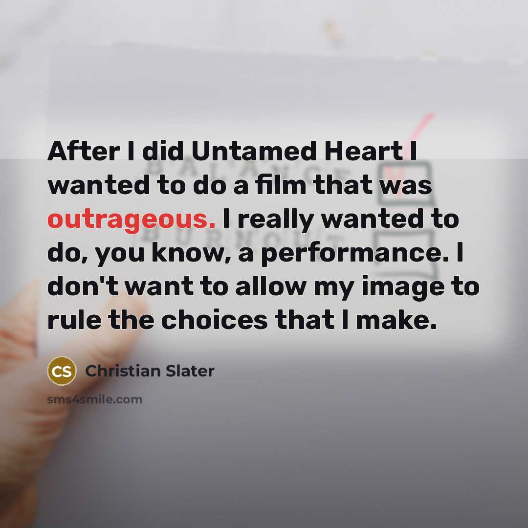 “After I did Untamed Heart I wanted to do a…” quote by Christian Slater