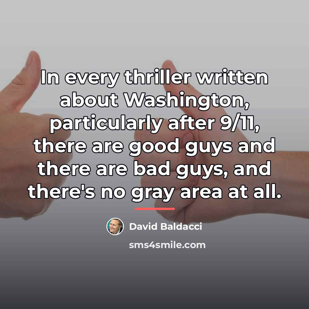 “In every thriller written about Washington, particularly after 9/11, there…” quote by David Baldacci