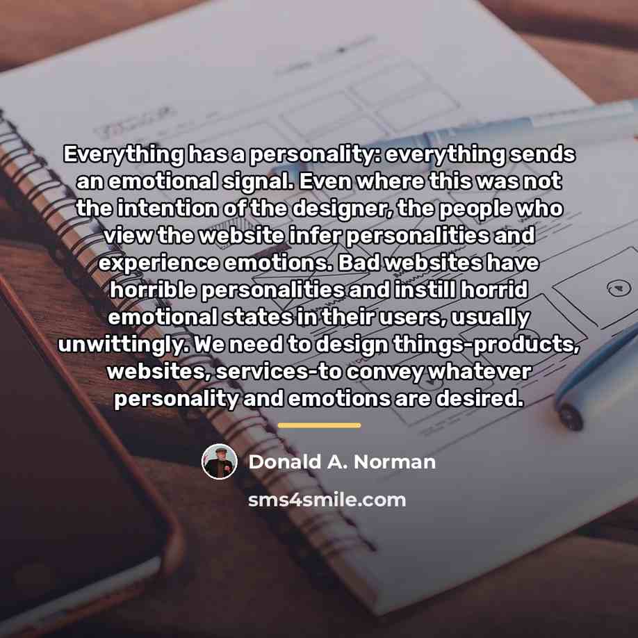 “Everything has a personality: everything sends an emotional signal. Even…” quote by Donald A. Norman